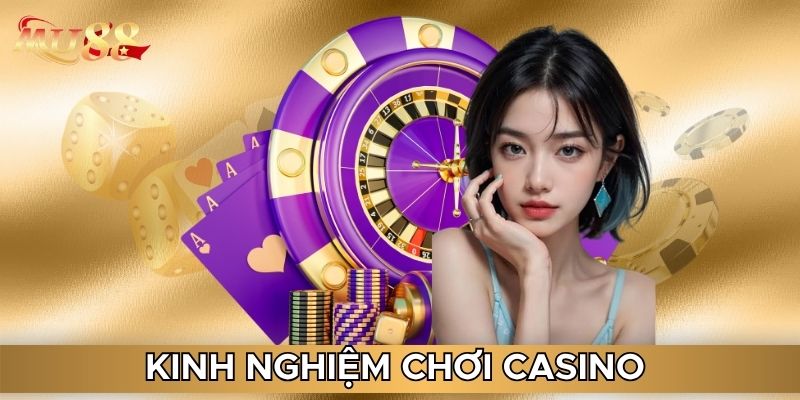 Kinh nghiệm chơi casino 
